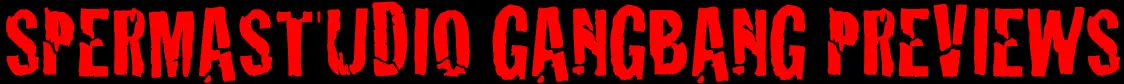 spermastudio gangbang previews